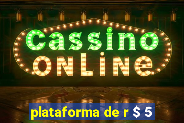 plataforma de r $ 5